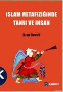 İslam Metafiziğinde Tanrı ve İnsan
