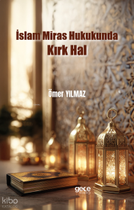 İslam Miras Hukukunda Kırk Hal