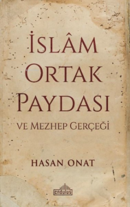 İslam Ortak Paydası ve Mezhep Gerçeği