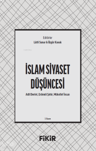 İslam Siyaset Düşüncesi;Adil Devlet, Erdemli Şehir, Mükellef İnsan