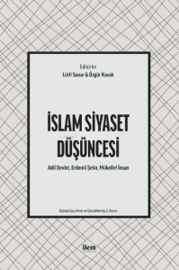 İslam Siyaset Düşüncesi;Adil Devlet, Erdemli Şehir, Mükellef İnsan