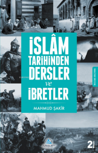 İslam Tarihinden Dersler ve İbretler