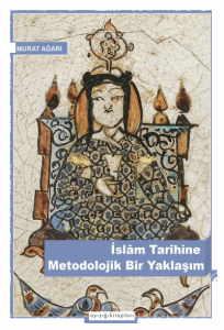 İslâm Tarihine Metodolojik bir Yaklaşım