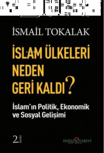 İslam Ülkeleri Neden Geri Kaldı?