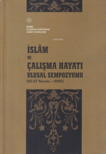 İslam ve Çalışma Hayatı Ulusal Sempozyumu 25-27 Kasım - 2005