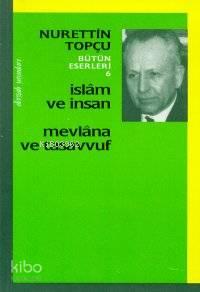 İslam ve İnsan; Mevlana ve Tasavvuf; Bütün Eserleri