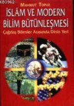 İslam ve Modern Bilim Bütünleşmesi