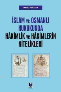 İslam ve Osmanlı Hukukunda Hakimlik ve Hakimlerin Nitelikleri