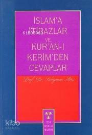 İslama İtirazlar ve Kur'an-ı Kerim'den Cevaplar