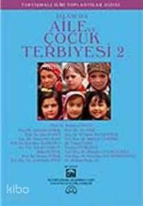 İslam'da Aile ve Çocuk Terbiyesi 2