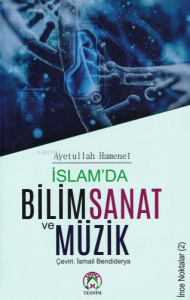 İslam'da Bilim, Sanat ve Müzik