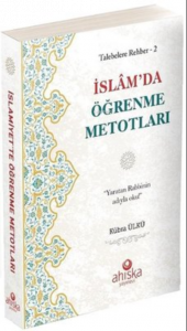 İslam'da Öğrenme Metotları - Talebelere Rehber 2