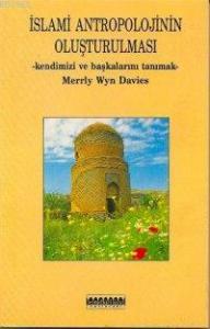 İslami Antropolojinin Oluşturulması; Kendinizi ve Başkalarını Tanımak