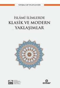 İslami İlimlerde Klasik ve Modern Yaklaşımlar