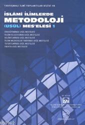 İslami İlimlerde Metodoloji (usül) Meselesi Cilt: 1