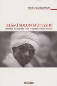 İslami Solun Müfessiri; Mahmud Muhammed Taha ve İslamın İkinci Mesajı