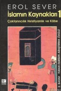 İslamın Kaynakları 1; Çoktanrıcılık Hristiyanlık ve Kabe