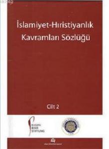 İslamiyet Hıristiyanlık Kavramları Sözlüğü 2 Cilt Takım