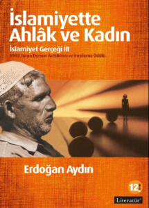 İslamiyette Ahlâk ve Kadın; İslamiyet Gerçeği III