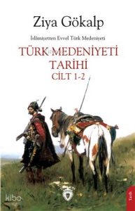 İslamiyetten Evvel Türk Medeniyeti Türk Medeniyeti Tarihi Cilt 1-2