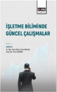 İşletme Biliminde Güncel Çalışmalar