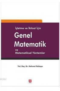 İşletme ve İktisat için Genel Matematik ve Matematiksel Yöntemler