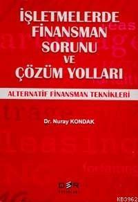 İşletmelerde Finansman Sorunu ve Çözüm Yolları; Alternatif Finansman Teknikleri