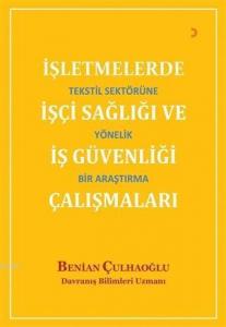 İşletmelerde İşçi Sağlığı ve İş Güvenliği Çalışmaları Tekstil Sektörüne Yönelik Bir Araştırma