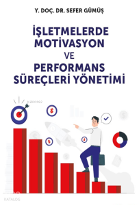 İşletmelerde Motivasyon ve Performans Süreçleri Yönetimi
