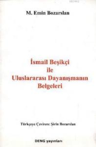 İsmail Beşikçi İle Uluslararası Dayanışmanın Belgeleri