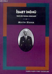 İsmet İnönü Yeni Bir Yorum Denemesi