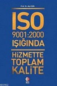 Iso 9001:2000 Nin Işığında; Hizmette Toplam Kalite
