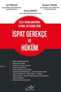 İspat Gerekçe ve Hüküm; Ceza Yargılamasında İstinaf Sistemine Göre
