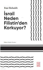 İsrail Neden Filistin’den Korkuyor?