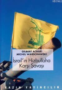 İsrail'in Hizbullah'a Karşı Şavaşı; Sonuçlar ve Olasılıklar