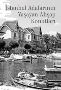 İstanbul Adalarının Yaşayan Ahşap Konutları