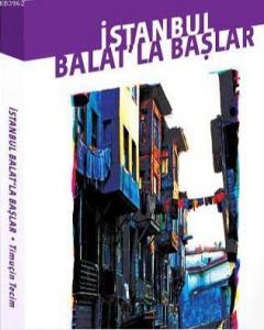 İstanbul Balat'la Başlar