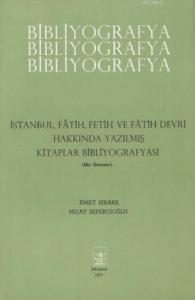 İstanbul, Fetih, Fetih ve Fatih Devri Hakkında Bibliyografya