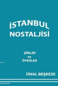 İstanbul Nostaljisi; Şiirler ve Öyküler