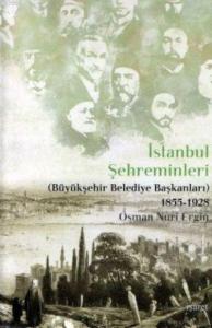 İstanbul Şehreminleri; (Büyükşehir Belediye Başkanları) 1855-1928