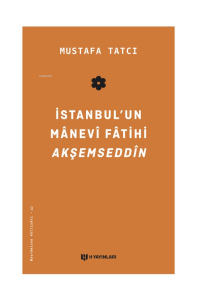 İstanbul’un Manevi Fatihi Akşemseddîn