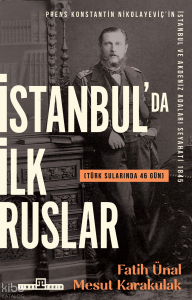 İstanbul'da İlk Ruslar; (Türk Sularında 46 Gün)