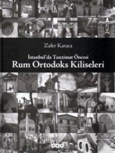 İstanbul'da Tanzimat Öncesi Rum Ortodoks Kiliseleri