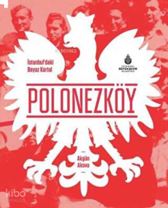 İstanbul'daki Beyaz Kartal Polonezköy