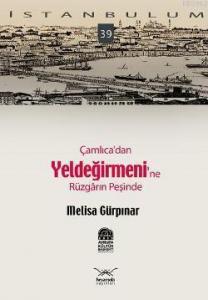 İstanbulum 39| Çamlıca'dan Yeldeğirmeni'ne Rüzgarın Peşinde