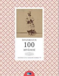İstanbul'un 100 Divanesi; İstanbul'un 100'leri Serisi - 77