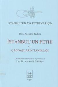 İstanbul'un Fethi; Çağdaşların Tanıklığı (Cilt 1)