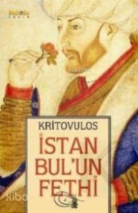 İstanbul'un Fethi; Fatih Sultan Mehmed'in Önlenemez İlerleyişi