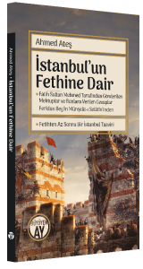 İstanbul'un Fethine Dair;Fatih Sultan Mehmed Tarafından Gönderilen Mektuplar ve Bunlara Verilen Cevaplar
