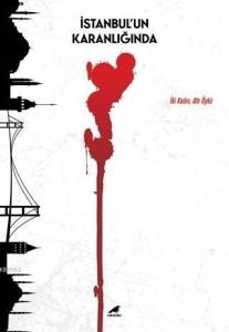İstanbul'un Karanlığında; İki Kadın Altı Öykü